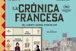  "La crónica francesa", del estadounidense Wes Anderson ("El gran hotel Budapest"). 