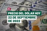 Cuál es el precio del dólar hoy 22 de septiembre de 2022 en bancos
