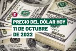 Precio del dólar hoy 11 de octubre de 2022 en bancos