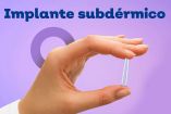 El implante subdérmico es un anticonceptivo para mujer con 99% de efectividad.