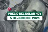 Precio del dólar hoy 5 de junio de 2023 en bancos de México