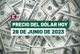 Precio del dólar hoy 28 de junio de 2023 en bancos de México