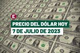 Precio del dólar hoy 7 de julio de 2023 en bancos de México