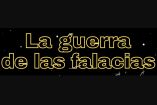 Frase: la guerra de las falacias, en tipografía d ela guerra de las galaxias 