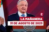 Mañanera hoy de AMLO en vivo | 31 de agosto de 2023
