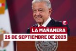 Mañanera hoy de AMLO en vivo | 25 de septiembre de 2023