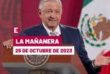 Mañanera hoy de AMLO en vivo | 25 de octubre de 2023