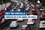 Hoy No Circula miércoles 3 abril de 2024 en CDMX y Edomex.