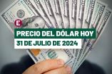 Dólar hoy 31 de julio de 2024 en bancos de México