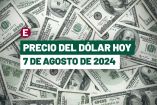 Dólar hoy 7 de agosto de 2024 en bancos de México