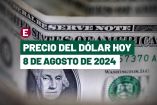 Dólar hoy 8 de agosto de 2024 en bancos de México