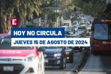 Hoy No Circula del 15 de agosto del 2024. 