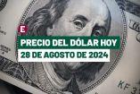 Dólar hoy 28 de agosto de 2024 en bancos de México