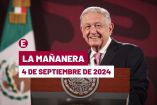 Mañanera de AMLO hoy en vivo | 4 de septiembre de 2024