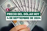 Dólar hoy 4 de septiembre de 2024 en bancos de México