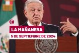 Mañanera de AMLO hoy en vivo | 5 de septiembre de 2024
