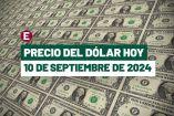 Dólar hoy 10 de septiembre de 2024 en bancos de México