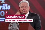 Mañanera de AMLO hoy en vivo | 12 de septiembre de 2024