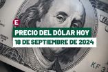 Dólar hoy 18 de septiembre de 2024 en bancos de México