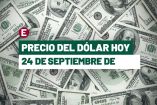 Dólar hoy 24 de septiembre de 2024 en bancos de México