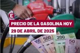 Precio de la gasolina en México el 29 de abril de 2025