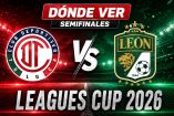 ¿Dónde ver el Toluca vs León? Semifinales de la Leagues Cup 2026