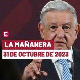 Mañanera hoy de AMLO en vivo | 31 de octubre de 2023