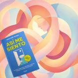 “Así me siento”: aprender a ponerle nombre a tus emociones sin miedo