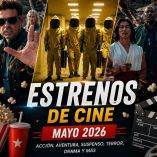 Los estrenos de mayo 2026 que le darán la vuelta al cine
