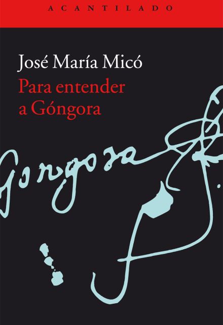 José María Micó es autor de libros como 'Para entender a Góngora', 'De Dante a Borges' y 'Primeras voluntades'.