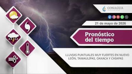 Pronóstico del clima del SMN para este jueves 21 de mayo de 2026 en México.