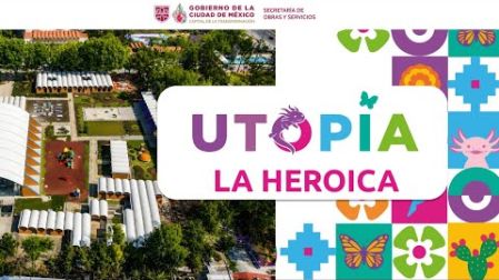 En Vivo | Acompáñame a la inauguración de la Utopía “La Heroica”.