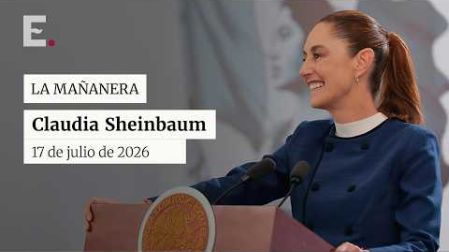 La presidenta Claudia Sheinbaum Pardo encabeza su conferencia mañanera del 17 de julio de 2026.
