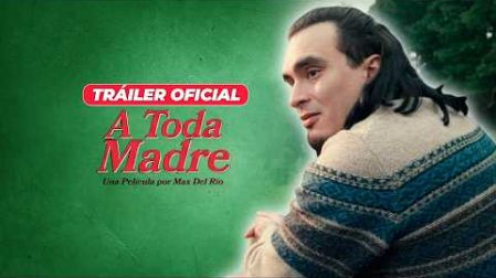 A TODA MADRE | TRÁILER