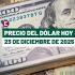 Precio del dólar hoy 23 de diciembre de 2025