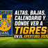 Altas, bajas, calendario y dónde ver a Tigres en el Apertura 2026
