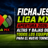 Fichajes de la Liga MX para el Apertura 2026.