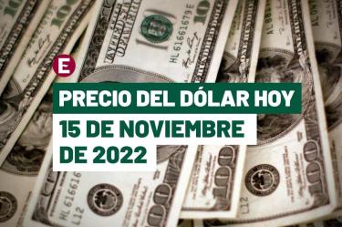 Precio del dólar hoy 15 de noviembre de 2022: tipo de cambio.