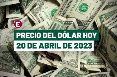 Precio del dólar hoy 20 de abril de 2023 en bancos de México.
