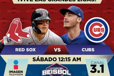 Disfruta el Boston vs Chicago por Imagen TV este 15 de julio