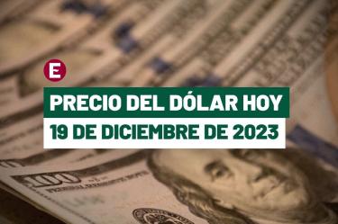 Precio del dólar hoy 19 de diciembre de 2023 en bancos de México