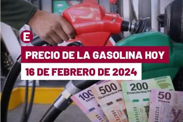 El precio de la gasolina en México este 16 de febrero de 2024