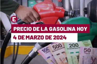 Precio de la gasolina en México el 4 de marzo de 2024