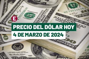 Precio del dólar hoy 4 de marzo de 2024 en bancos de México