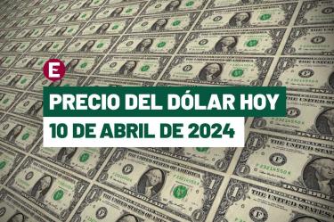 Precio del dólar hoy 10 de abril de 2024 en bancos de México