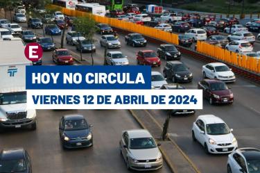 Hoy No Circula del 12 de abril del 2024.