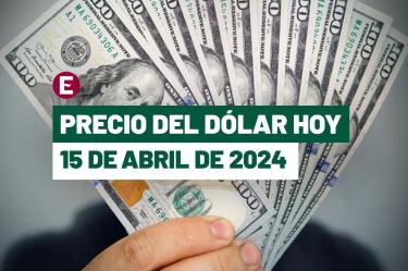 Precio del dólar hoy 15 de abril de 2024 en bancos de México