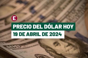 Precio del dólar hoy 19 de abril de 2024 en bancos de México