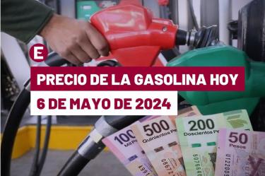 El precio de la gasolina en México este 6 de mayo de 2024