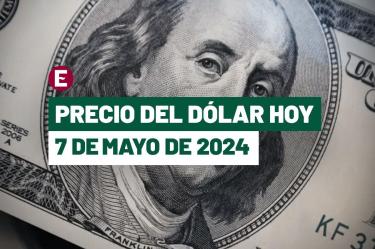 Precio del dólar hoy 7 de mayo de 2024 en bancos de México
